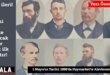 Furkan Çelik – Şamil Parlak – 1 Mayıs’ın Tarihi: 1886’da Haymarket’te Alevlenen Kıvılcım