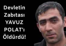 Devletin Zabıtası Yavuz Polat’ı Öldürdü!