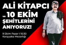 Ali Kitapcı ve 10 Ekim Şehitlerini anıyoruz!